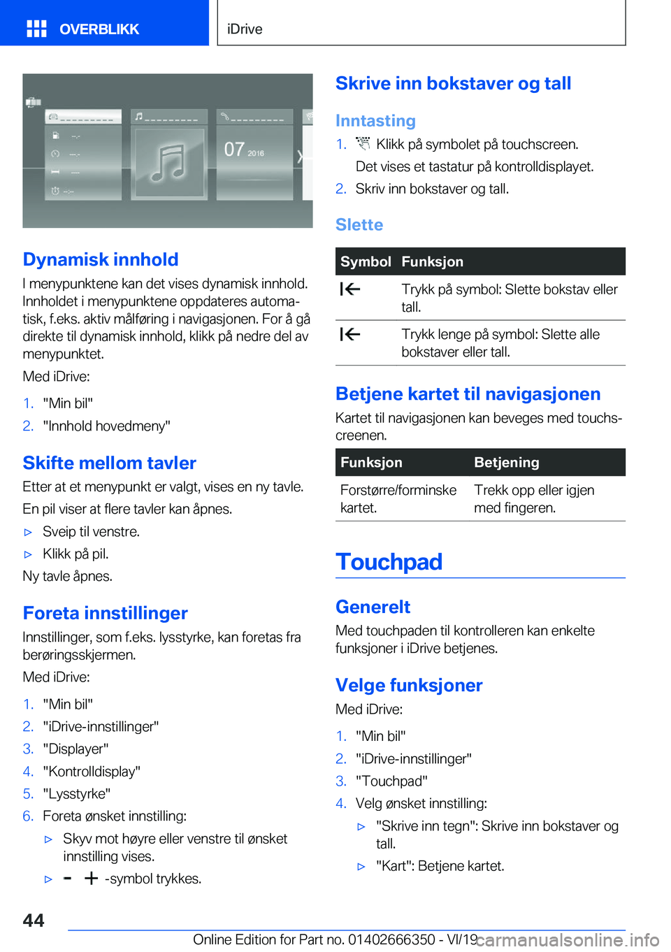 BMW 4 SERIES COUPE 2020  InstruksjonsbØker (in Norwegian) �D�y�n�a�m�i�s�k��i�n�n�h�o�l�d�I��m�e�n�y�p�u�n�k�t�e�n�e��k�a�n��d�e�t��v�i�s�e�s��d�y�n�a�m�i�s�k��i�n�n�h�o�l�d�.
�I�n�n�h�o�l�d�e�t��i��m�e�n�y�p�u�n�k�t�e�n�e��o�p�p�d�a�t�e�r�e�s��a�