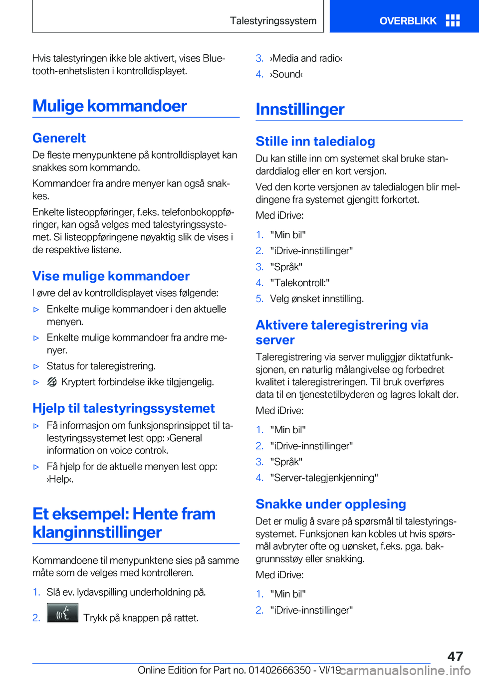 BMW 4 SERIES COUPE 2020  InstruksjonsbØker (in Norwegian) �H�v�i�s��t�a�l�e�s�t�y�r�i�n�g�e�n��i�k�k�e��b�l�e��a�k�t�i�v�e�r�t�,��v�i�s�e�s��B�l�u�ej�t�o�o�t�h�-�e�n�h�e�t�s�l�i�s�t�e�n��i��k�o�n�t�r�o�l�l�d�i�s�p�l�a�y�e�t�.
�M�u�l�i�g�e��k�o�m�m�