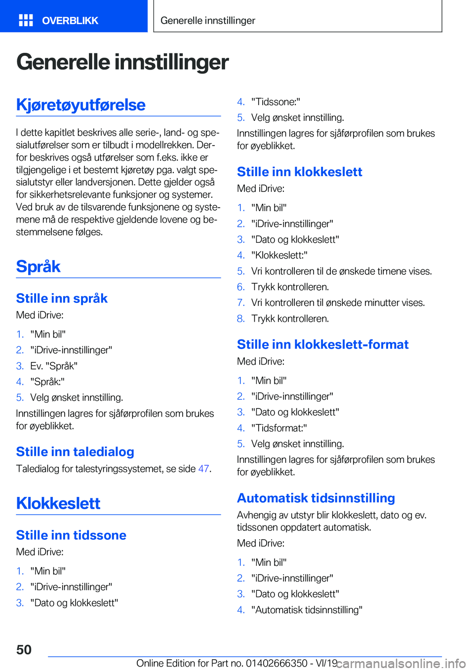 BMW 4 SERIES COUPE 2020  InstruksjonsbØker (in Norwegian) �G�e�n�e�r�e�l�l�e��i�n�n�s�t�i�l�l�i�n�g�e�r�K�j�