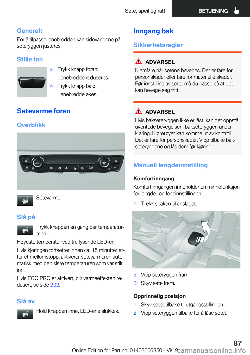 BMW 4 SERIES COUPE 2020  InstruksjonsbØker (in Norwegian) �G�e�n�e�r�e�l�t
�F�o�r��å��t�i�l�p�a�s�s�e��l�e�n�e�b�r�e�d�d�e�n��k�a�n��s�i�d�e�v�a�n�g�e�n�e��p�å
�s�e�t�e�r�y�g�g�e�n��j�u�s�t�e�r�e�s�.
�S�t�i�l�l�e��i�n�nx�T�r�y�k�k��k�n�a�p�p��f�