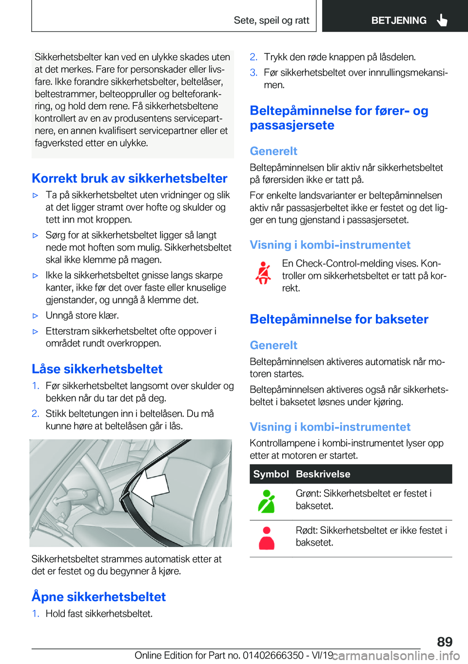 BMW 4 SERIES COUPE 2020  InstruksjonsbØker (in Norwegian) �S�i�k�k�e�r�h�e�t�s�b�e�l�t�e�r��k�a�n��v�e�d��e�n��u�l�y�k�k�e��s�k�a�d�e�s��u�t�e�n�a�t��d�e�t��m�e�r�k�e�s�.��F�a�r�e��f�o�r��p�e�r�s�o�n�s�k�a�d�e�r��e�l�l�e�r��l�i�v�sj
�f�a�r�e�.�