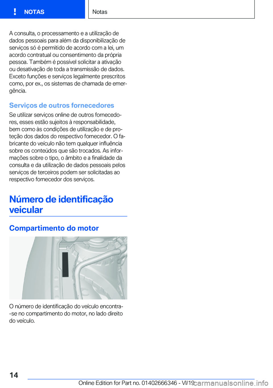 BMW 4 SERIES COUPE 2020  Manual do condutor (in Portuguese) �A��c�o�n�s�u�l�t�a�,��o��p�r�o�c�e�s�s�a�m�e�n�t�o��e��a��u�t�i�l�i�z�a�