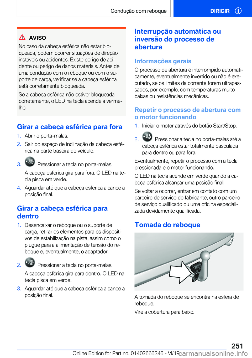 BMW 4 SERIES COUPE 2020  Manual do condutor (in Portuguese) �A�V�I�S�O
�N�o��c�a�s�o��d�a��c�a�b�e�