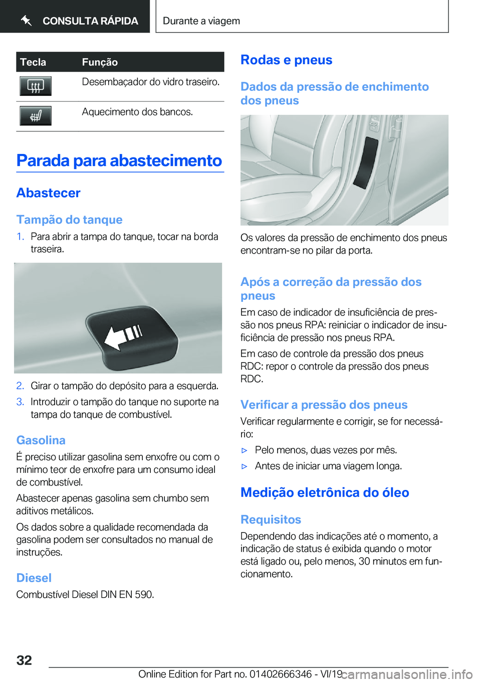 BMW 4 SERIES COUPE 2020  Manual do condutor (in Portuguese) �T�e�c�l�a�F�u�n�