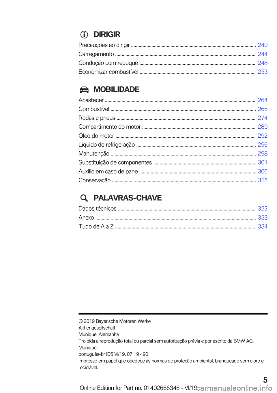 BMW 4 SERIES COUPE 2020  Manual do condutor (in Portuguese) �D�I�R�I�G�I�R
�P�r�e�c�a�u�