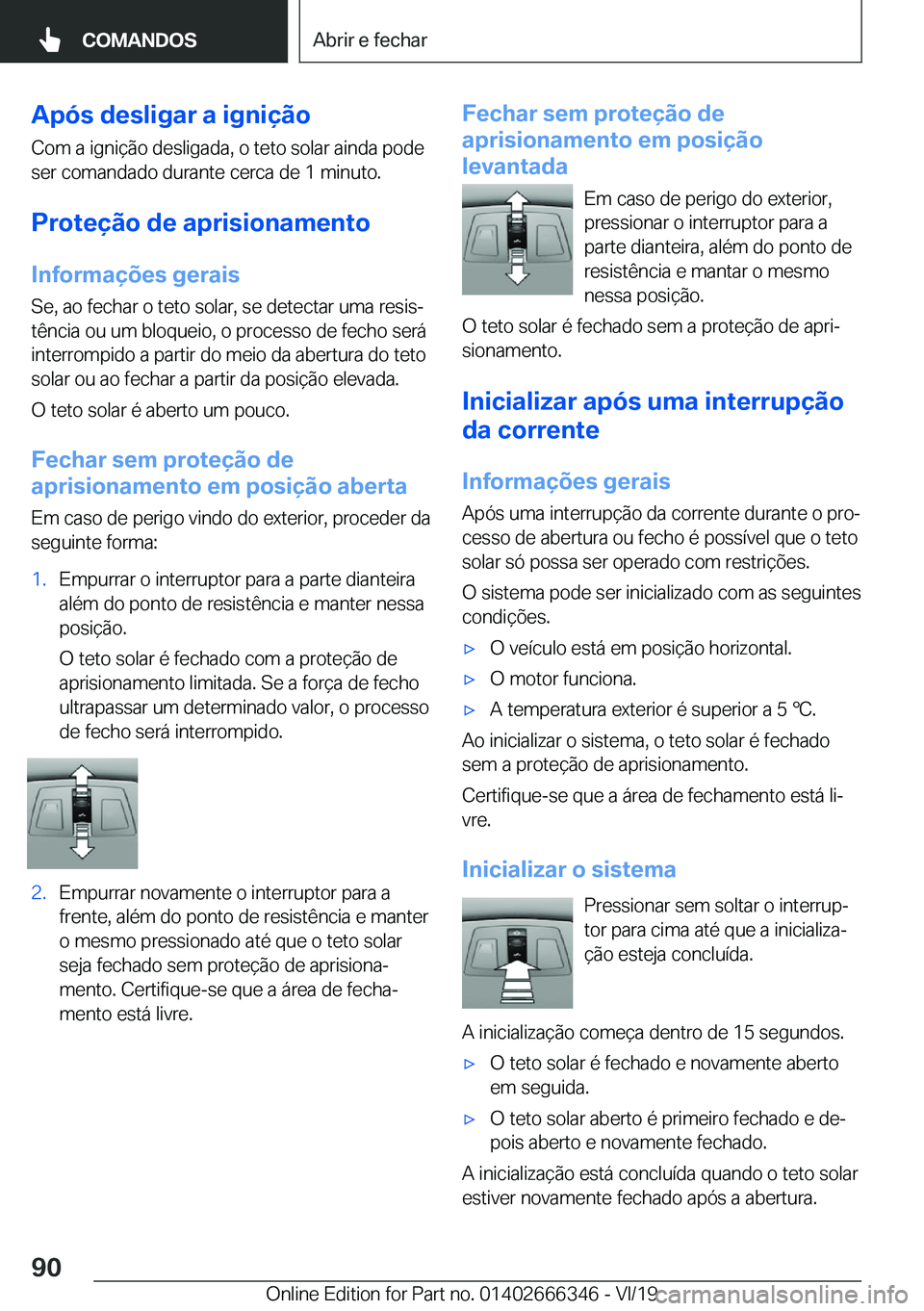 BMW 4 SERIES COUPE 2020  Manual do condutor (in Portuguese) �A�p�ó�s��d�e�s�l�i�g�a�r��a��i�g�n�i�