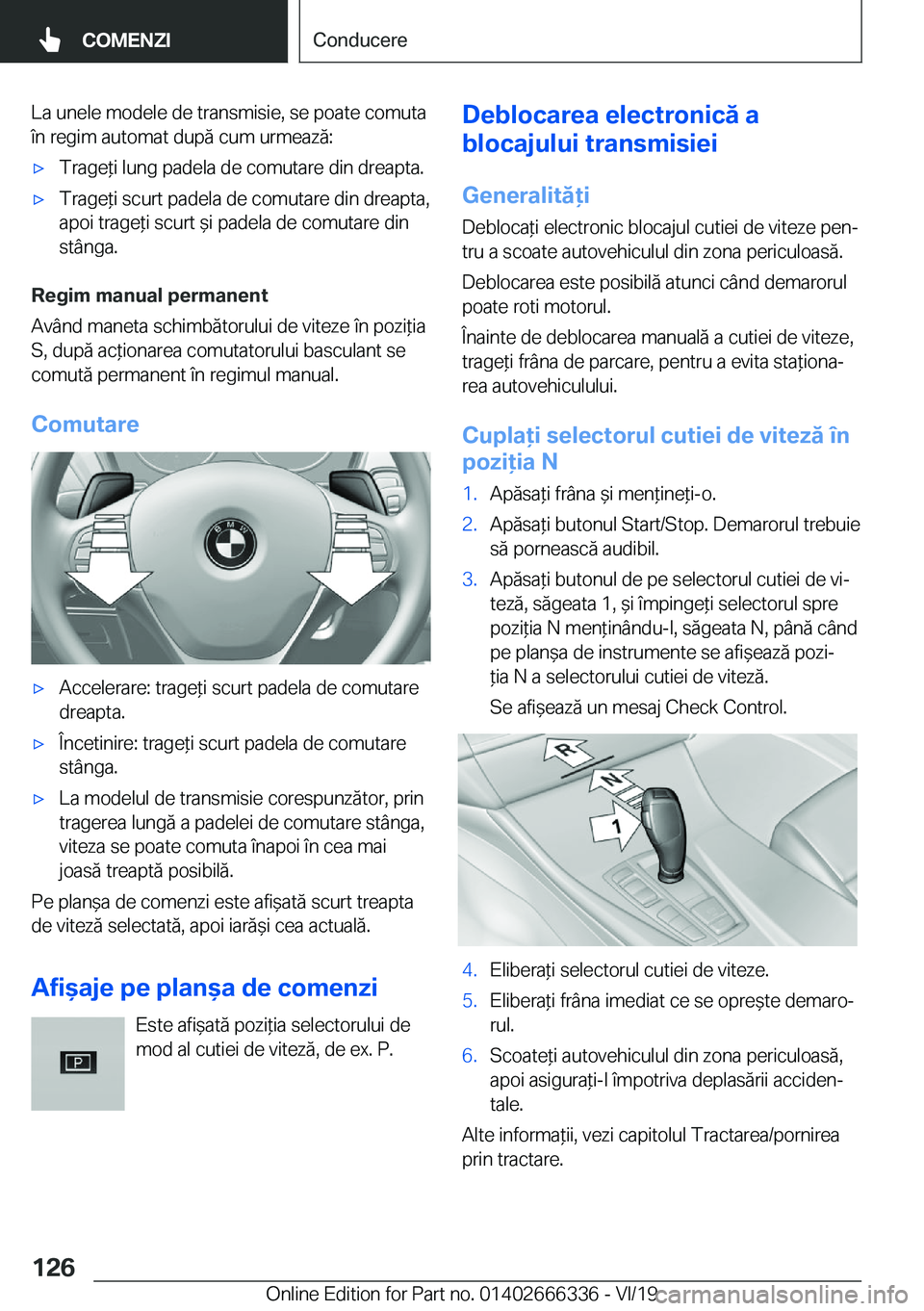 BMW 4 SERIES COUPE 2020  Ghiduri De Utilizare (in Romanian) �L�a��u�n�e�l�e��m�o�d�e�l�e��d�e��t�r�a�n�s�m�i�s�i�e�,��s�e��p�o�a�t�e��c�o�m�u�t�a�