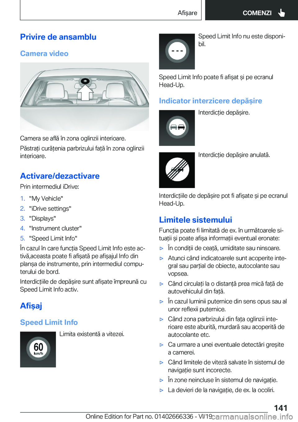 BMW 4 SERIES COUPE 2020  Ghiduri De Utilizare (in Romanian) �P�r�i�v�i�r�e��d�e��a�n�s�a�m�b�l�u
�C�a�m�e�r�a��v�i�d�e�o
�C�a�m�e�r�a��s�e��a�f�l�