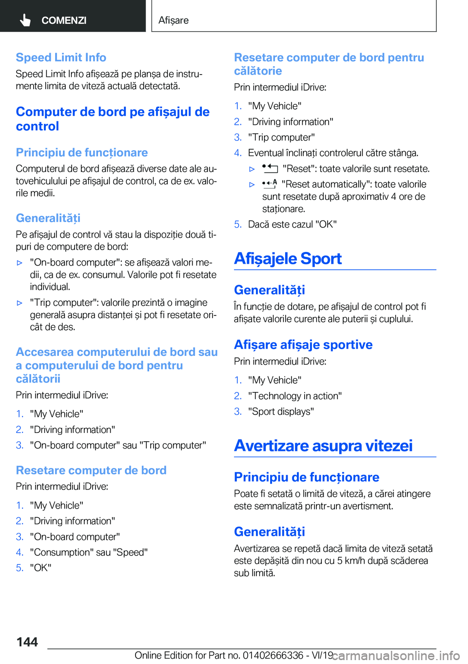 BMW 4 SERIES COUPE 2020  Ghiduri De Utilizare (in Romanian) �S�p�e�e�d��L�i�m�i�t��I�n�f�o
�S�p�e�e�d��L�i�m�i�t��I�n�f�o��a�f�i&�e�a�z�