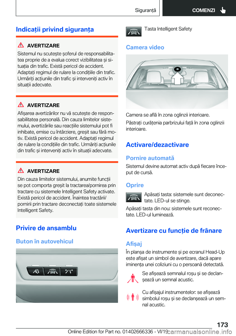 BMW 4 SERIES COUPE 2020  Ghiduri De Utilizare (in Romanian) �I�n�d�i�c�a�i�i��p�r�i�v�i�n�d��s�i�g�u�r�a�n�a
�A�V�E�R�T�I�;�A�R�E
�S�i�s�t�e�m�u�l��n�u��s�c�u�t�e&�t�e�&�o�f�e�r�u�l��d�e��r�e�s�p�o�n�s�a�b�i�l�i�t�aj �t�e�a��p�r�o�p�r�i�e��d�e�