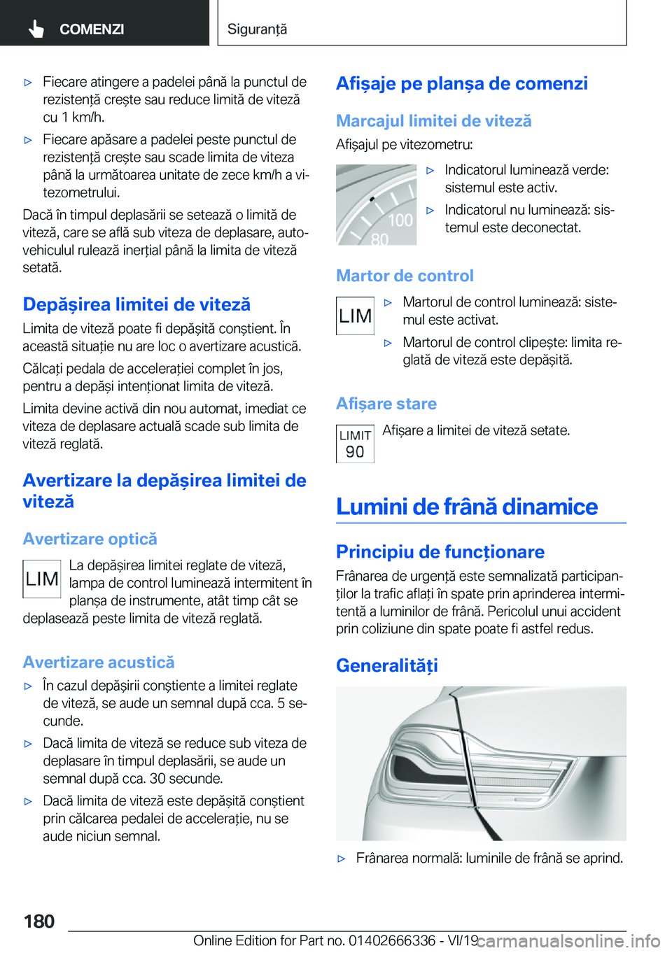 BMW 4 SERIES COUPE 2020  Ghiduri De Utilizare (in Romanian) 'x�F�i�e�c�a�r�e��a�t�i�n�g�e�r�e��a��p�a�d�e�l�e�i��p�