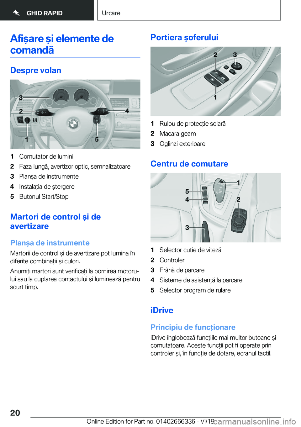 BMW 4 SERIES COUPE 2020  Ghiduri De Utilizare (in Romanian) �A�f�i&�a�r�e�&�i��e�l�e�m�e�n�t�e��d�e�c�o�m�a�n�d�