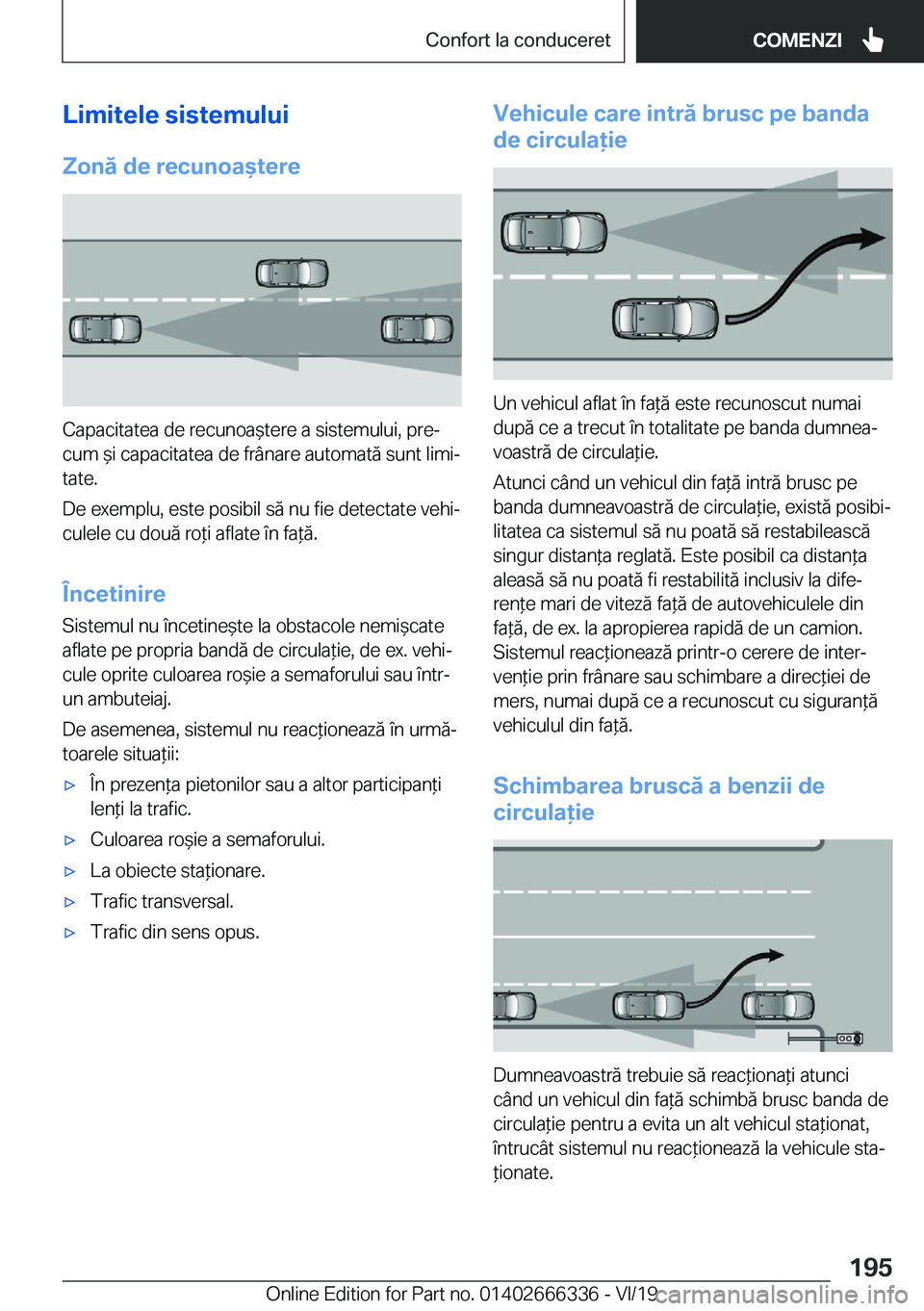 BMW 4 SERIES COUPE 2020  Ghiduri De Utilizare (in Romanian) �L�i�m�i�t�e�l�e��s�i�s�t�e�m�u�l�u�i�;�o�n�
