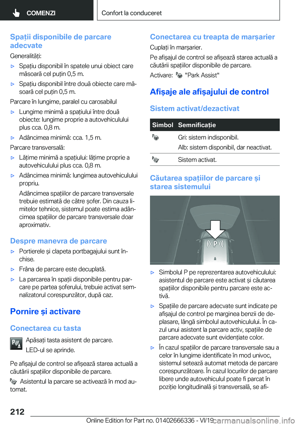 BMW 4 SERIES COUPE 2020  Ghiduri De Utilizare (in Romanian) �S�p�a�i�i��d�i�s�p�o�n�i�b�i�l�e��d�e��p�a�r�c�a�r�e
�a�d�e�c�v�a�t�e
�G�e�n�e�r�a�l�i�t�