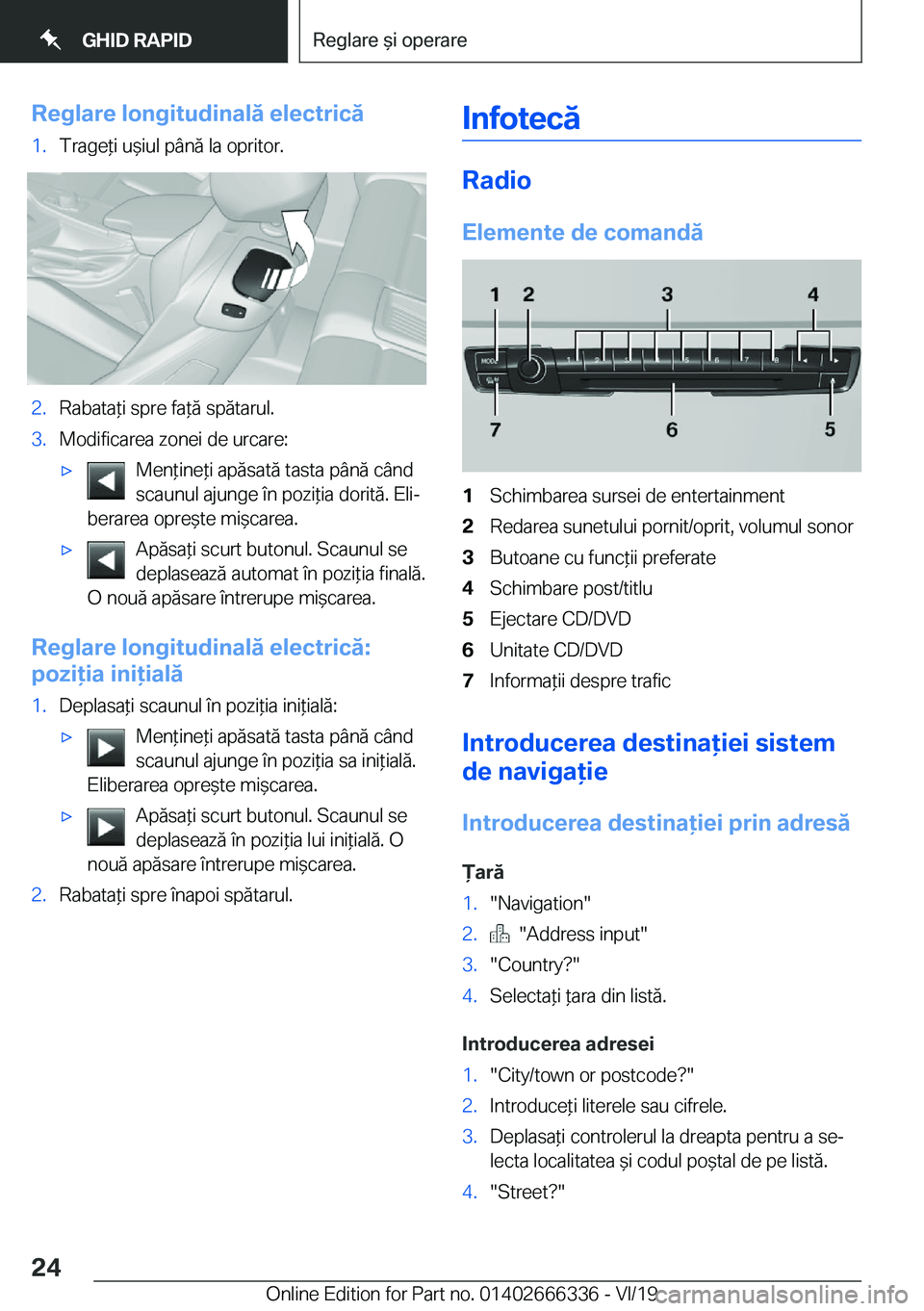 BMW 4 SERIES COUPE 2020  Ghiduri De Utilizare (in Romanian) �R�e�g�l�a�r�e��l�o�n�g�i�t�u�d�i�n�a�l�
