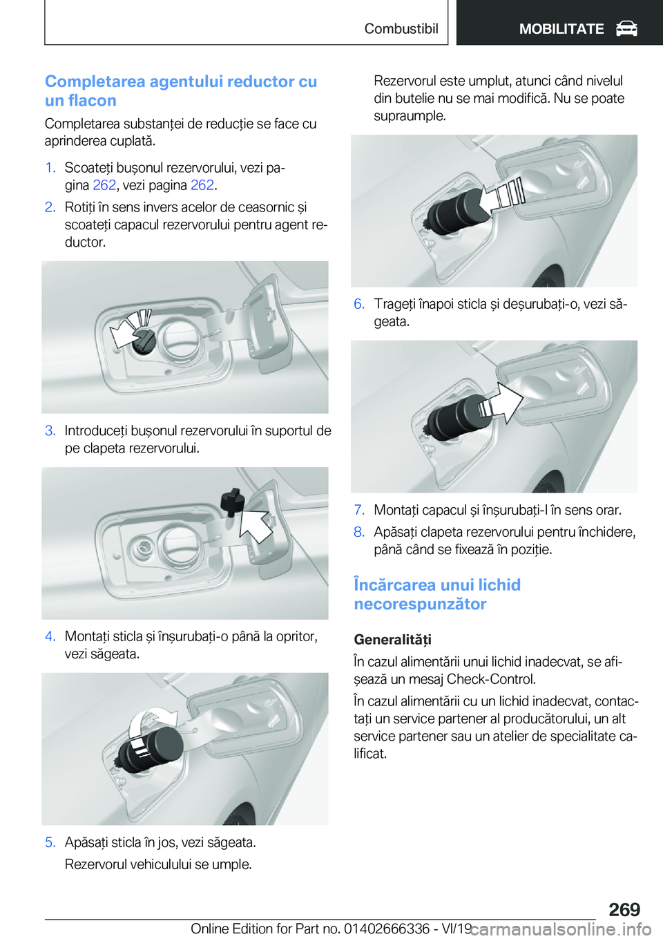 BMW 4 SERIES COUPE 2020  Ghiduri De Utilizare (in Romanian) �C�o�m�p�l�e�t�a�r�e�a��a�g�e�n�t�u�l�u�i��r�e�d�u�c�t�o�r��c�u
�u�n��f�l�a�c�o�n
�C�o�m�p�l�e�t�a�r�e�a��s�u�b�s�t�a�n*�e�i��d�e��r�e�d�u�c*�i�e��s�e��f�a�c�e��c�u
�a�p�r�i�n�d�e�r�e�a��