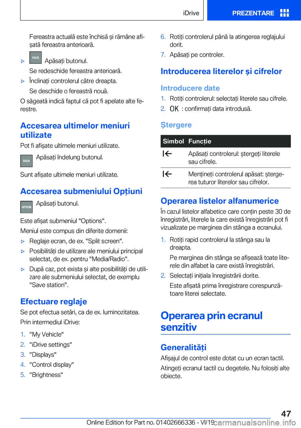 BMW 4 SERIES COUPE 2020  Ghiduri De Utilizare (in Romanian) �F�e�r�e�a�s�t�r�a��a�c�t�u�a�l�