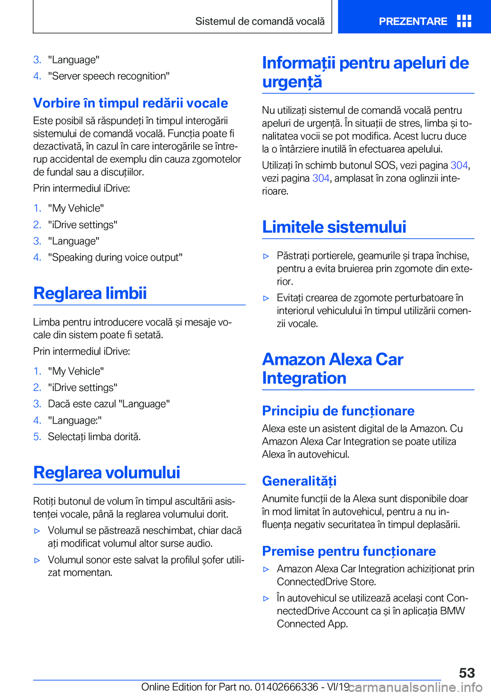 BMW 4 SERIES COUPE 2020  Ghiduri De Utilizare (in Romanian) �3�.��L�a�n�g�u�a�g�e��4�.��S�e�r�v�e�r��s�p�e�e�c�h��r�e�c�o�g�n�i�t�i�o�n�
�V�o�r�b�i�r�e��