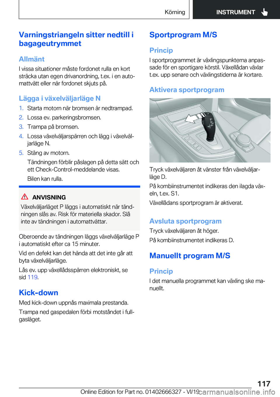 BMW 4 SERIES COUPE 2020  InstruktionsbÖcker (in Swedish) �V�a�r�n�i�n�g�s�t�r�i�a�n�g�e�l�n��s�i�t�t�e�r��n�e�d�t�i�l�l��i
�b�a�g�a�g�e�u�t�r�y�m�m�e�t
�A�l�l�m�ä�n�t
�I��v�i�s�s�a��s�i�t�u�a�t�i�o�n�e�r��m�å�s�t�e��f�o�r�d�o�n�e�t��r�u�l�l�a��e�