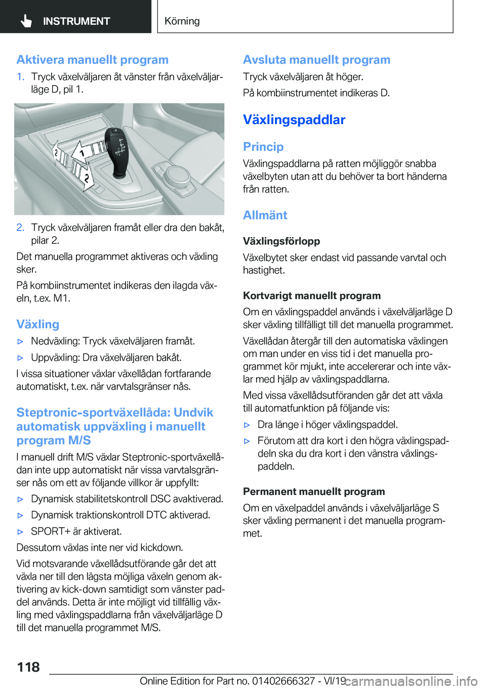 BMW 4 SERIES COUPE 2020  InstruktionsbÖcker (in Swedish) �A�k�t�i�v�e�r�a��m�a�n�u�e�l�l�t��p�r�o�g�r�a�m�1�.�T�r�y�c�k��v�ä�x�e�l�v�ä�l�j�a�r�e�n��å�t��v�ä�n�s�t�e�r��f�r�å�n��v�ä�x�e�l�v�ä�l�j�a�rj�l�ä�g�e��D�,��p�i�l��1�.�2�.�T�r�y�c�k