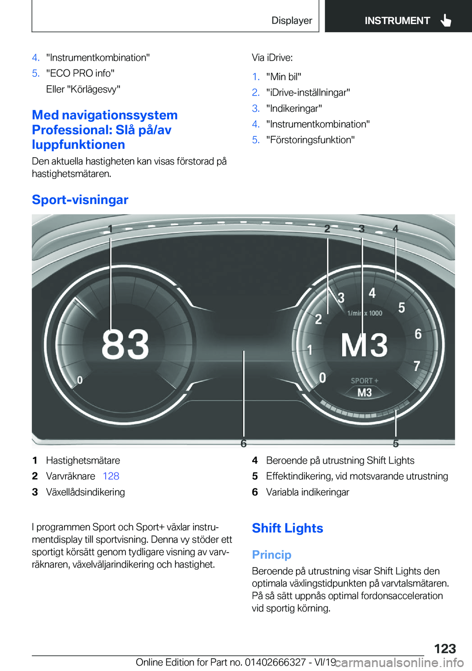 BMW 4 SERIES COUPE 2020  InstruktionsbÖcker (in Swedish) �4�.��I�n�s�t�r�u�m�e�n�t�k�o�m�b�i�n�a�t�i�o�n��5�.��E�C�O��P�R�O��i�n�f�o�
�E�l�l�e�r���K�