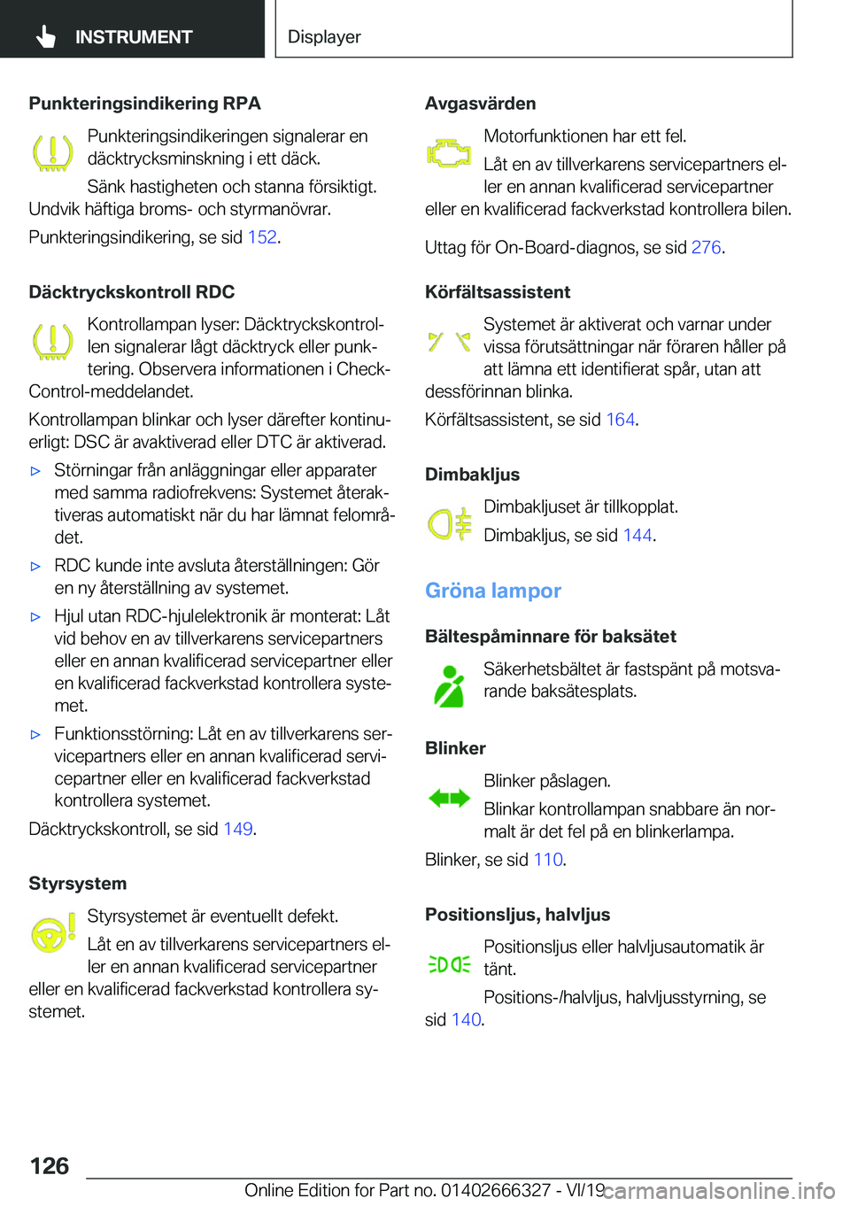 BMW 4 SERIES COUPE 2020  InstruktionsbÖcker (in Swedish) �P�u�n�k�t�e�r�i�n�g�s�i�n�d�i�k�e�r�i�n�g��R�P�A�P�u�n�k�t�e�r�i�n�g�s�i�n�d�i�k�e�r�i�n�g�e�n��s�i�g�n�a�l�e�r�a�r��e�n
�d�ä�c�k�t�r�y�c�k�s�m�i�n�s�k�n�i�n�g��i��e�t�t��d�ä�c�k�.
�S�ä�n�k�
