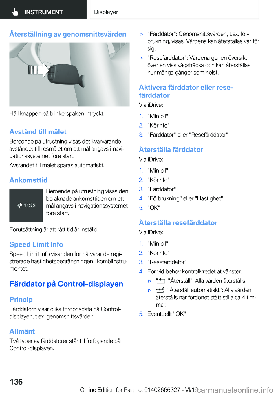 BMW 4 SERIES COUPE 2020  InstruktionsbÖcker (in Swedish) �Å�t�e�r�s�t�ä�l�l�n�i�n�g��a�v��g�e�n�o�m�s�n�i�t�t�s�v�ä�r�d�e�n
�H�å�l�l��k�n�a�p�p�e�n��p�å��b�l�i�n�k�e�r�s�p�a�k�e�n��i�n�t�r�y�c�k�t�.
�A�v�s�t�å�n�d��t�i�l�l��m�å�l�e�t �B�e�r�o