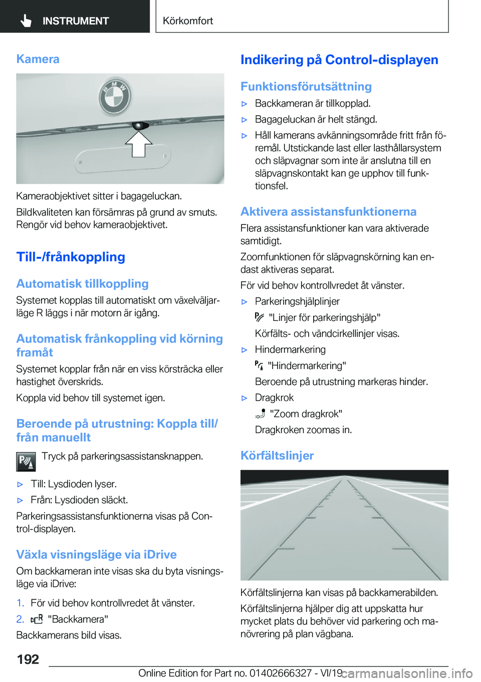 BMW 4 SERIES COUPE 2020  InstruktionsbÖcker (in Swedish) �K�a�m�e�r�a
�K�a�m�e�r�a�o�b�j�e�k�t�i�v�e�t��s�i�t�t�e�r��i��b�a�g�a�g�e�l�u�c�k�a�n�.�B�i�l�d�k�v�a�l�i�t�e�t�e�n��k�a�n��f�