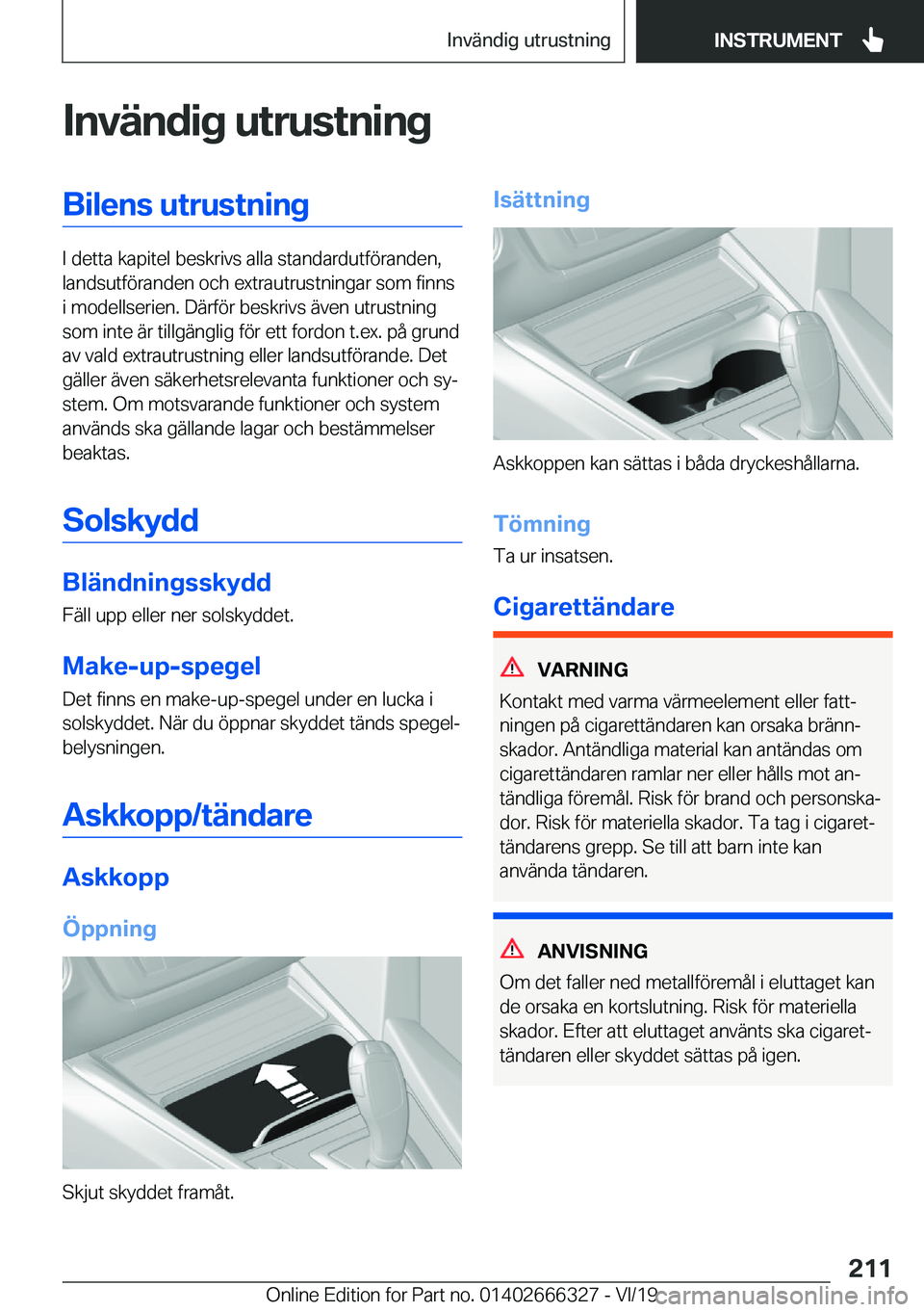 BMW 4 SERIES COUPE 2020  InstruktionsbÖcker (in Swedish) �I�n�v�ä�n�d�i�g��u�t�r�u�s�t�n�i�n�g�B�i�l�e�n�s��u�t�r�u�s�t�n�i�n�g
�I��d�e�t�t�a��k�a�p�i�t�e�l��b�e�s�k�r�i�v�s��a�l�l�a��s�t�a�n�d�a�r�d�u�t�f�