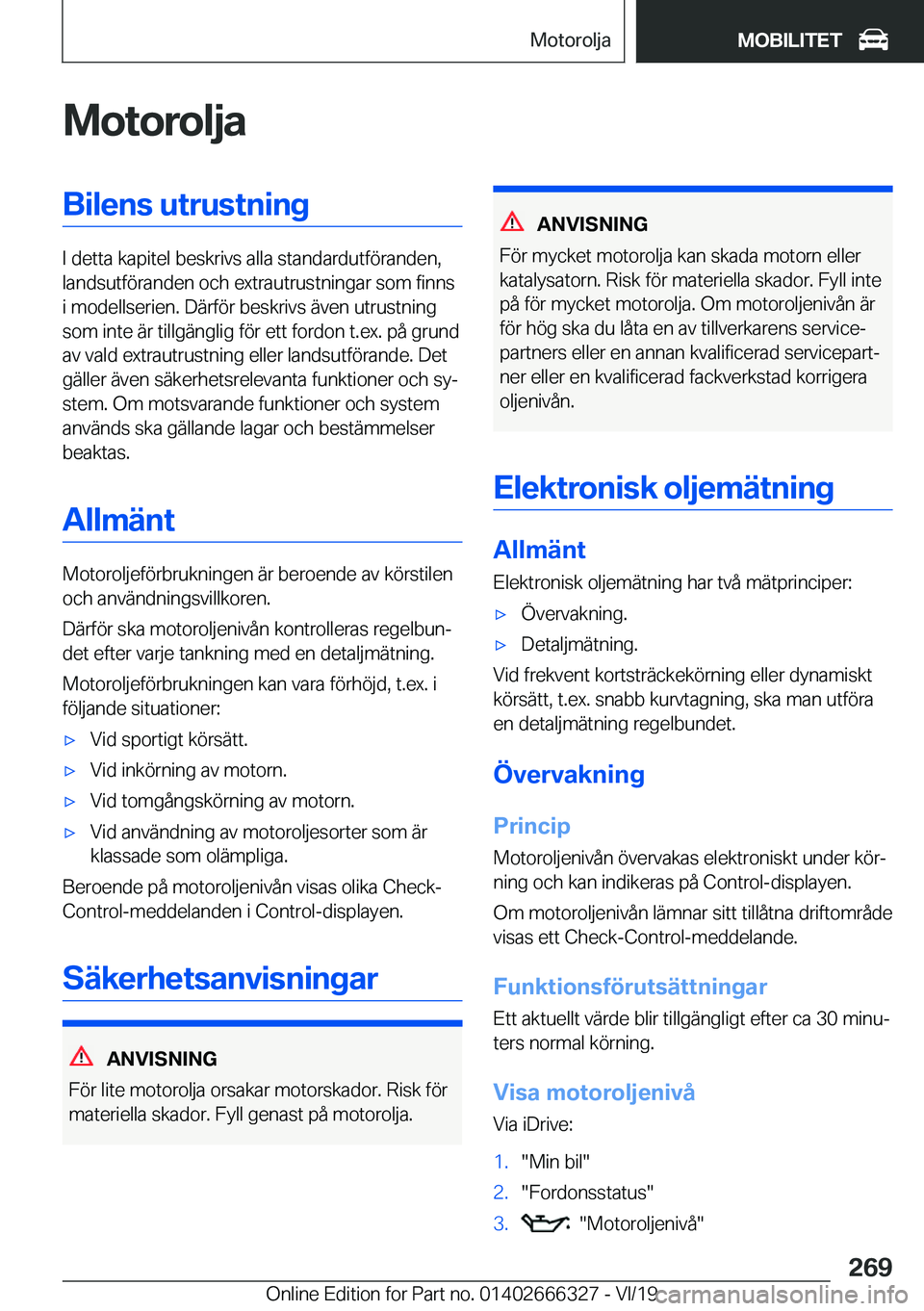 BMW 4 SERIES COUPE 2020  InstruktionsbÖcker (in Swedish) �M�o�t�o�r�o�l�j�a�B�i�l�e�n�s��u�t�r�u�s�t�n�i�n�g
�I��d�e�t�t�a��k�a�p�i�t�e�l��b�e�s�k�r�i�v�s��a�l�l�a��s�t�a�n�d�a�r�d�u�t�f�