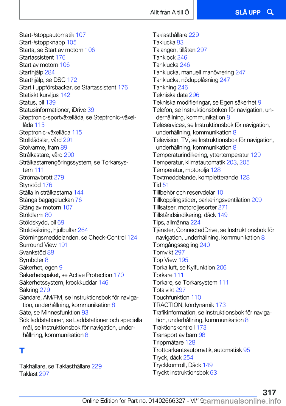 BMW 4 SERIES COUPE 2020  InstruktionsbÖcker (in Swedish) �S�t�a�r�t�-�/�s�t�o�p�p�a�u�t�o�m�a�t�i�k��1�0�7�
�S�t�a�r�t�-�/�s�t�o�p�p�k�n�a�p�p� �1�0�5�
�S�t�a�r�t�a�,��s�e��S�t�a�r�t��a�v��m�o�t�o�r�n� �1�0�6�
�S�t�a�r�t�a�s�s�i�s�t�e�n�t� �1�7�6