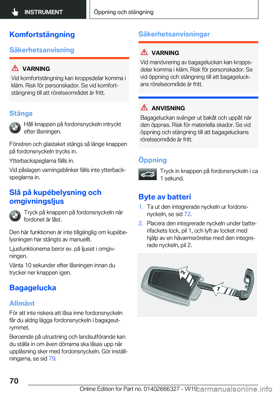 BMW 4 SERIES COUPE 2020  InstruktionsbÖcker (in Swedish) �K�o�m�f�o�r�t�s�t�ä�n�g�n�i�n�g
�S�ä�k�e�r�h�e�t�s�a�n�v�i�s�n�i�n�g
�V�A�R�N�I�N�G
�V�i�d��k�o�m�f�o�r�t�s�t�ä�n�g�n�i�n�g��k�a�n��k�r�o�p�p�s�d�e�l�a�r��k�o�m�m�a��i �k�l�ä�m�.��R�i�s�k�