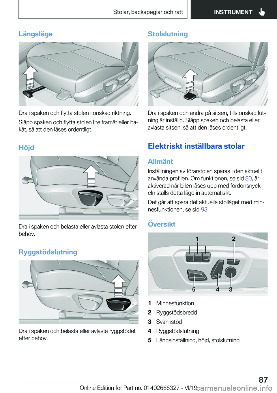 BMW 4 SERIES COUPE 2020  InstruktionsbÖcker (in Swedish) �L�ä�n�g�s�l�ä�g�e
�D�r�a��i��s�p�a�k�e�n��o�c�h��f�l�y�t�t�a��s�t�o�l�e�n��i��