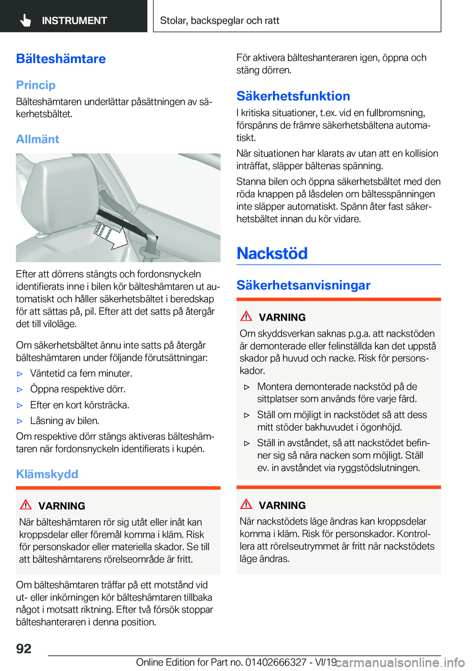 BMW 4 SERIES COUPE 2020  InstruktionsbÖcker (in Swedish) �B�ä�l�t�e�s�h�ä�m�t�a�r�e
�P�r�i�n�c�i�p �B�ä�l�t�e�s�h�ä�m�t�a�r�e�n��u�n�d�e�r�l�ä�t�t�a�r��p�å�s�ä�t�t�n�i�n�g�e�n��a�v��s�äj
�k�e�r�h�e�t�s�b�ä�l�t�e�t�.
�A�l�l�m�ä�n�t
�E�f�t�e�r�