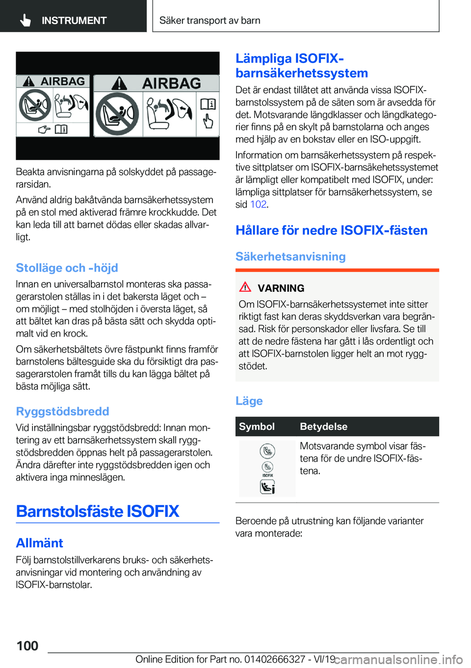 BMW 4 SERIES COUPE 2020  InstruktionsbÖcker (in Swedish) �B�e�a�k�t�a��a�n�v�i�s�n�i�n�g�a�r�n�a��p�å��s�o�l�s�k�y�d�d�e�t��p�å��p�a�s�s�a�g�ej�r�a�r�s�i�d�a�n�.
�A�n�v�ä�n�d��a�l�d�r�i�g��b�a�k�å�t�v�ä�n�d�a��b�a�r�n�s�ä�k�e�r�h�e�t�s�s�y�s�