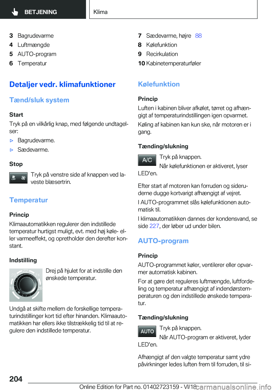 BMW 4 SERIES COUPE 2019  InstruktionsbØger (in Danish) �3�B�a�g�r�u�d�e�v�a�r�m�e�4�L�u�f�t�m�æ�n�g�d�e�5�A�U�T�O�-�p�r�o�g�r�a�m�6�T�e�m�p�e�r�a�t�u�r�7�S�æ�d�e�v�a�r�m�e�,��h�