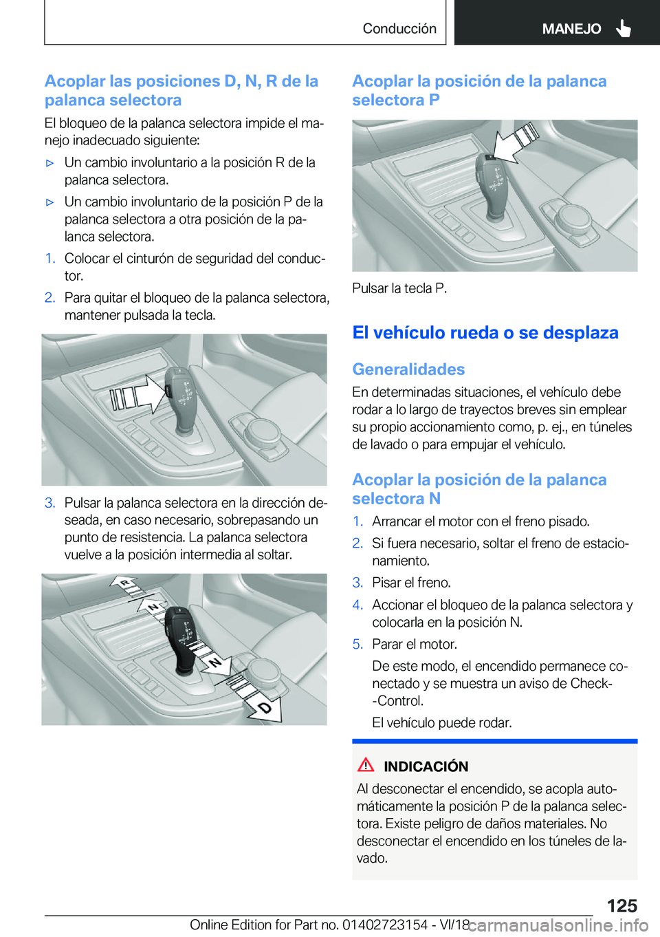 BMW 4 SERIES COUPE 2019  Manuales de Empleo (in Spanish) �A�c�o�p�l�a�r��l�a�s��p�o�s�i�c�i�o�n�e�s��D�,��N�,��R��d�e��l�a
�p�a�l�a�n�c�a��s�e�l�e�c�t�o�r�a
�E�l��b�l�o�q�u�e�o��d�e��l�a��p�a�l�a�n�c�a��s�e�l�e�c�t�o�r�a��i�m�p�i�d�e��e�l��m