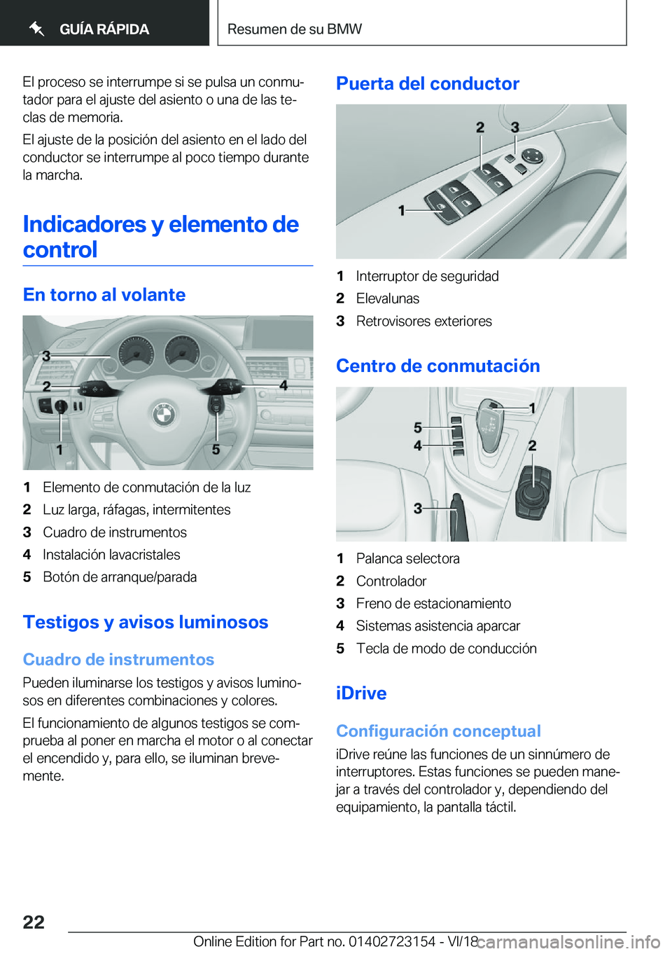 BMW 4 SERIES COUPE 2019  Manuales de Empleo (in Spanish) �E�l��p�r�o�c�e�s�o��s�e��i�n�t�e�r�r�u�m�p�e��s�i��s�e��p�u�l�s�a��u�n��c�o�n�m�uª�t�a�d�o�r��p�a�r�a��e�l��a�j�u�s�t�e��d�e�l��a�s�i�e�n�t�o��o��u�n�a��d�e��l�a�s��t�eª
�c�l�a�