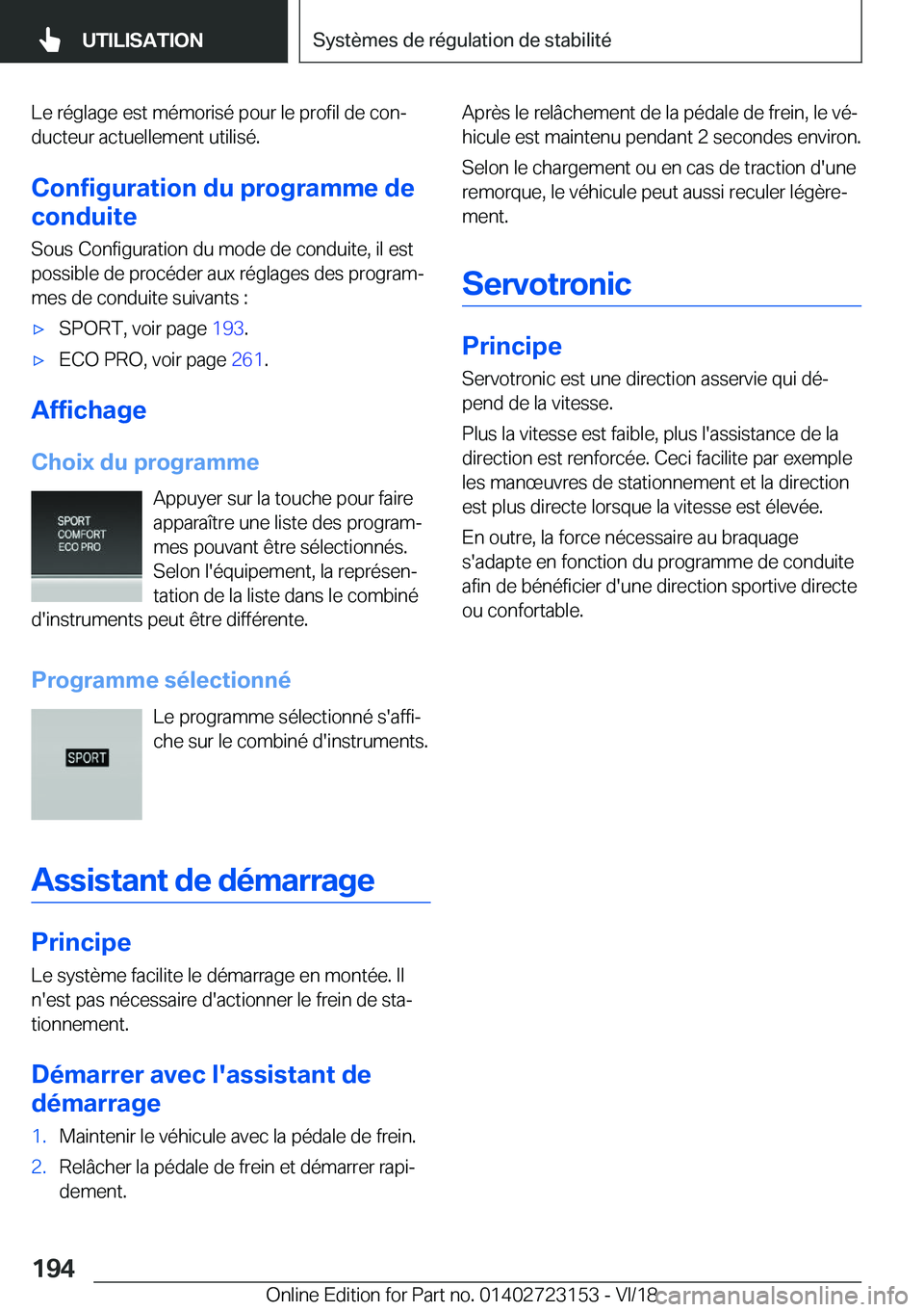BMW 4 SERIES COUPE 2019  Notices Demploi (in French) �L�e��r�é�g�l�a�g�e��e�s�t��m�é�m�o�r�i�s�é��p�o�u�r��l�e��p�r�o�f�i�l��d�e��c�o�nj�d�u�c�t�e�u�r��a�c�t�u�e�l�l�e�m�e�n�t��u�t�i�l�i�s�é�.
�C�o�n�f�i�g�u�r�a�t�i�o�n��d�u��p�r�o�g�r�