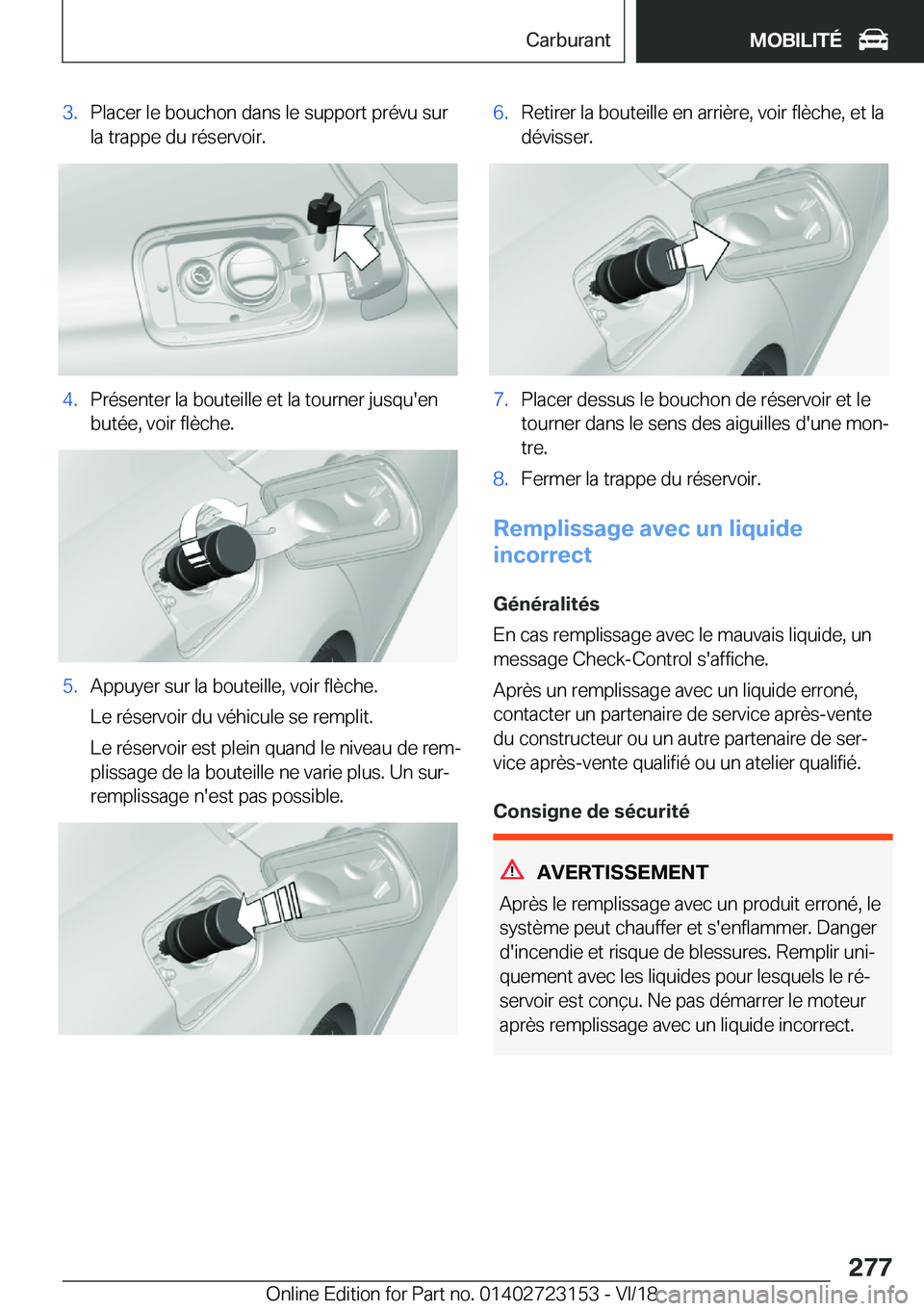 BMW 4 SERIES COUPE 2019  Notices Demploi (in French) �3�.�P�l�a�c�e�r��l�e��b�o�u�c�h�o�n��d�a�n�s��l�e��s�u�p�p�o�r�t��p�r�é�v�u��s�u�r
�l�a��t�r�a�p�p�e��d�u��r�é�s�e�r�v�o�i�r�.�4�.�P�r�é�s�e�n�t�e�r��l�a��b�o�u�t�e�i�l�l�e��e�t��l�a
