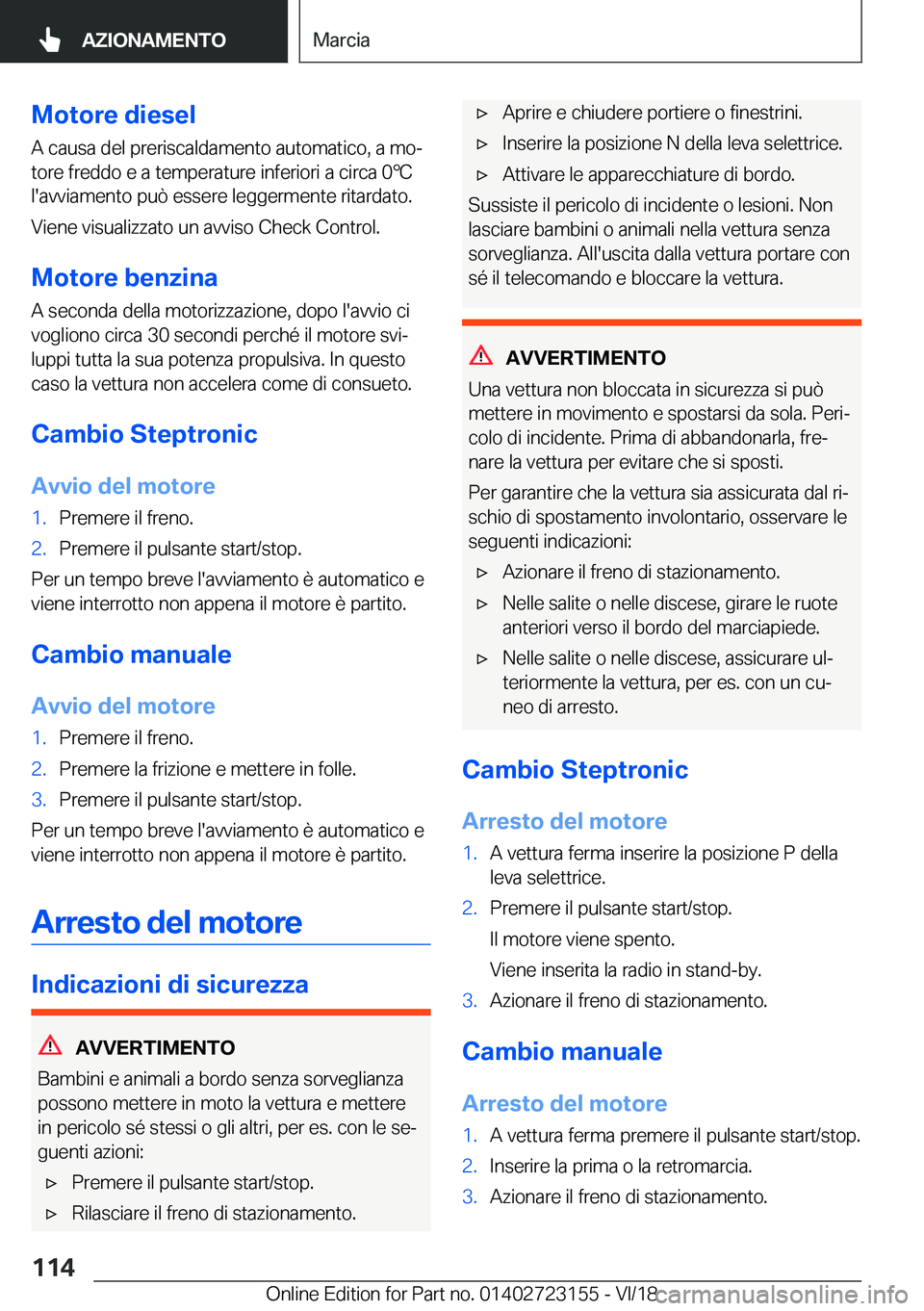 BMW 4 SERIES COUPE 2019  Libretti Di Uso E manutenzione (in Italian) �M�o�t�o�r�e��d�i�e�s�e�l
�A��c�a�u�s�a��d�e�l��p�r�e�r�i�s�c�a�l�d�a�m�e�n�t�o��a�u�t�o�m�a�t�i�c�o�,��a��m�oª �t�o�r�e��f�r�e�d�d�o��e��a��t�e�m�p�e�r�a�t�u�r�e��i�n�f�e�r�i�o�r�i��a�