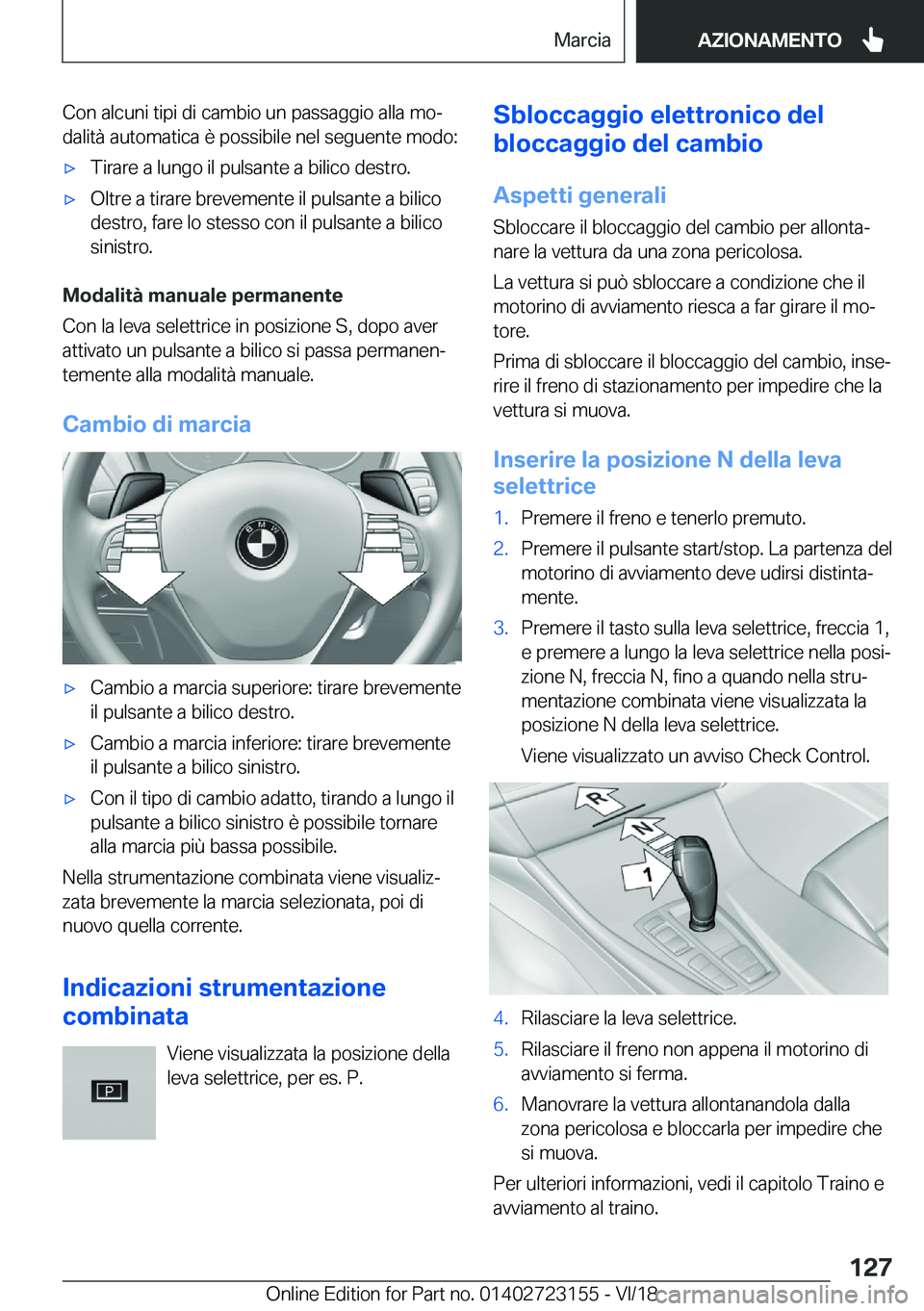 BMW 4 SERIES COUPE 2019  Libretti Di Uso E manutenzione (in Italian) �C�o�n��a�l�c�u�n�i��t�i�p�i��d�i��c�a�m�b�i�o��u�n��p�a�s�s�a�g�g�i�o��a�l�l�a��m�oª�d�a�l�i�t�