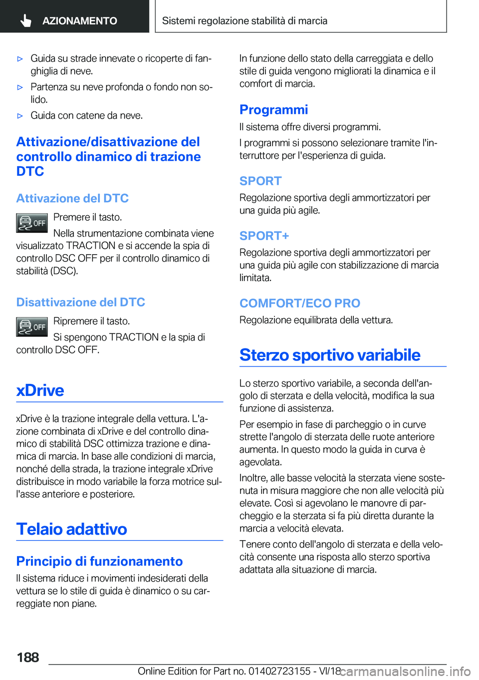 BMW 4 SERIES COUPE 2019  Libretti Di Uso E manutenzione (in Italian) 'x�G�u�i�d�a��s�u��s�t�r�a�d�e��i�n�n�e�v�a�t�e��o��r�i�c�o�p�e�r�t�e��d�i��f�a�nª
�g�h�i�g�l�i�a��d�i��n�e�v�e�.'x�P�a�r�t�e�n�z�a��s�u��n�e�v�e��p�r�o�f�o�n�d�a��o��f�o�n�d�o