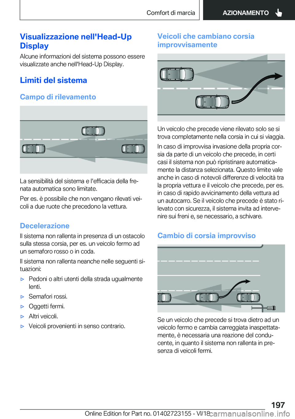 BMW 4 SERIES COUPE 2019  Libretti Di Uso E manutenzione (in Italian) �V�i�s�u�a�l�i�z�z�a�z�i�o�n�e��n�e�l�l�'�H�e�a�d�-�U�p
�D�i�s�p�l�a�y
�A�l�c�u�n�e��i�n�f�o�r�m�a�z�i�o�n�i��d�e�l��s�i�s�t�e�m�a��p�o�s�s�o�n�o��e�s�s�e�r�e
�v�i�s�u�a�l�i�z�z�a�t�e��a�n�