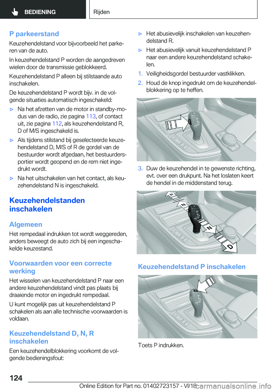 BMW 4 SERIES COUPE 2019  Instructieboekjes (in Dutch) �P��p�a�r�k�e�e�r�s�t�a�n�d�K�e�u�z�e�h�e�n�d�e�l�s�t�a�n�d��v�o�o�r��b�i�j�v�o�o�r�b�e�e�l�d��h�e�t��p�a�r�k�ej
�r�e�n��v�a�n��d�e��a�u�t�o�.
�I�n��k�e�u�z�e�h�e�n�d�e�l�s�t�a�n�d��P��w�o
