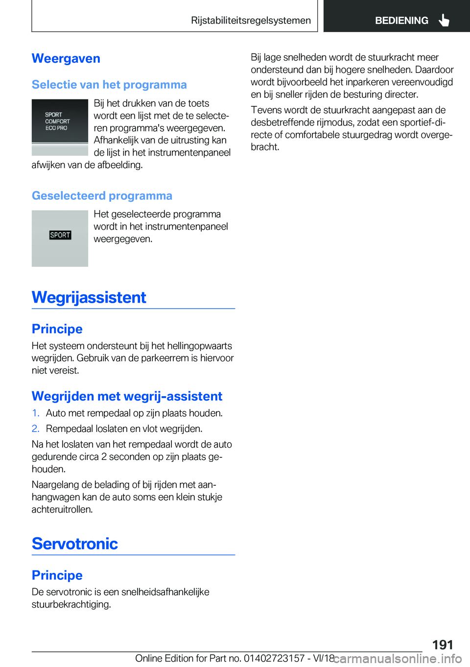 BMW 4 SERIES COUPE 2019  Instructieboekjes (in Dutch) �W�e�e�r�g�a�v�e�n
�S�e�l�e�c�t�i�e��v�a�n��h�e�t��p�r�o�g�r�a�m�m�a �B�i�j��h�e�t��d�r�u�k�k�e�n��v�a�n��d�e��t�o�e�t�s
�w�o�r�d�t��e�e�n��l�i�j�s�t��m�e�t��d�e��t�e��s�e�l�e�c�t�ej �r