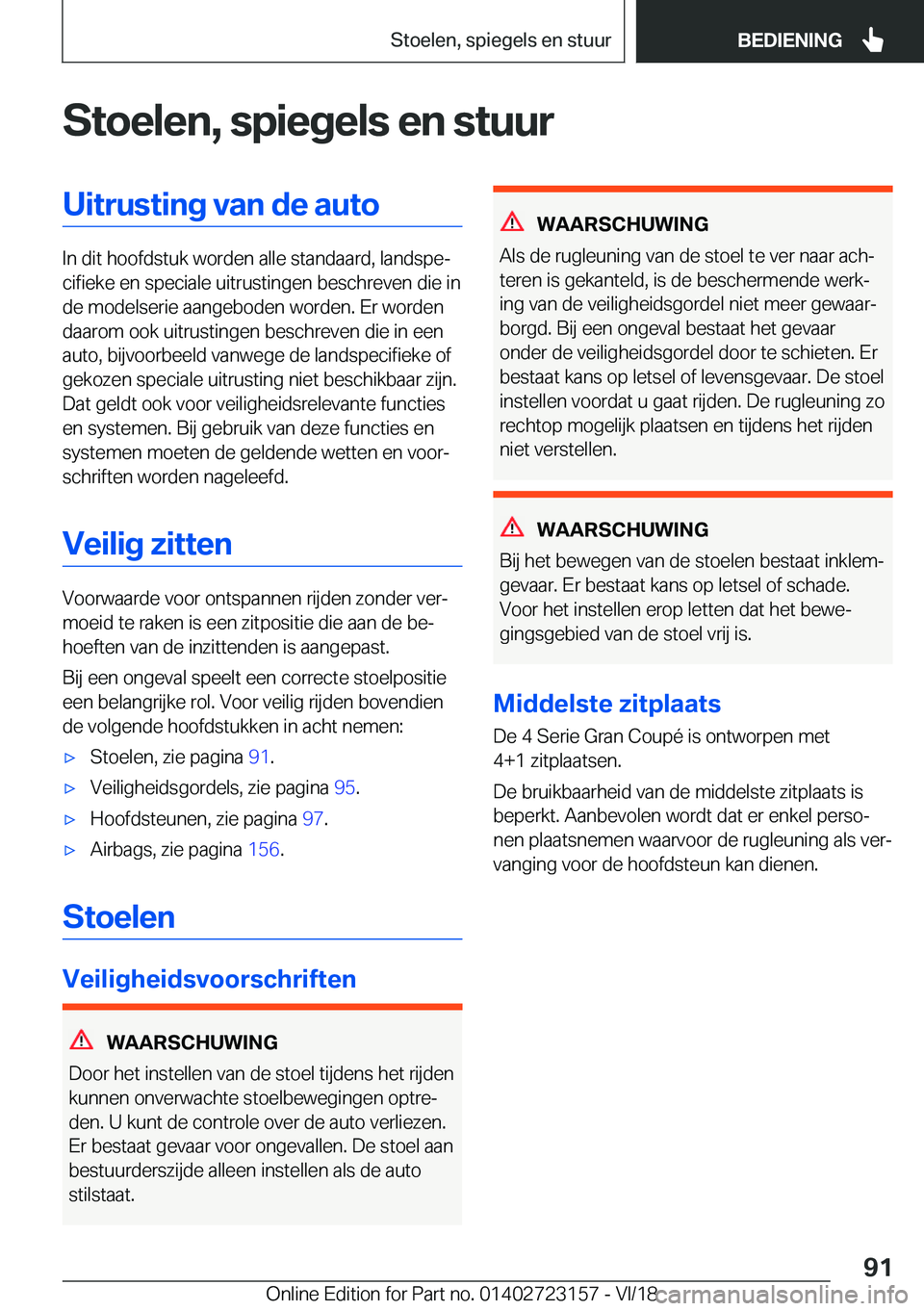 BMW 4 SERIES COUPE 2019  Instructieboekjes (in Dutch) �S�t�o�e�l�e�n�,��s�p�i�e�g�e�l�s��e�n��s�t�u�u�r�U�i�t�r�u�s�t�i�n�g��v�a�n��d�e��a�u�t�o
�I�n��d�i�t��h�o�o�f�d�s�t�u�k��w�o�r�d�e�n��a�l�l�e��s�t�a�n�d�a�a�r�d�,��l�a�n�d�s�p�ej�c�i�f�