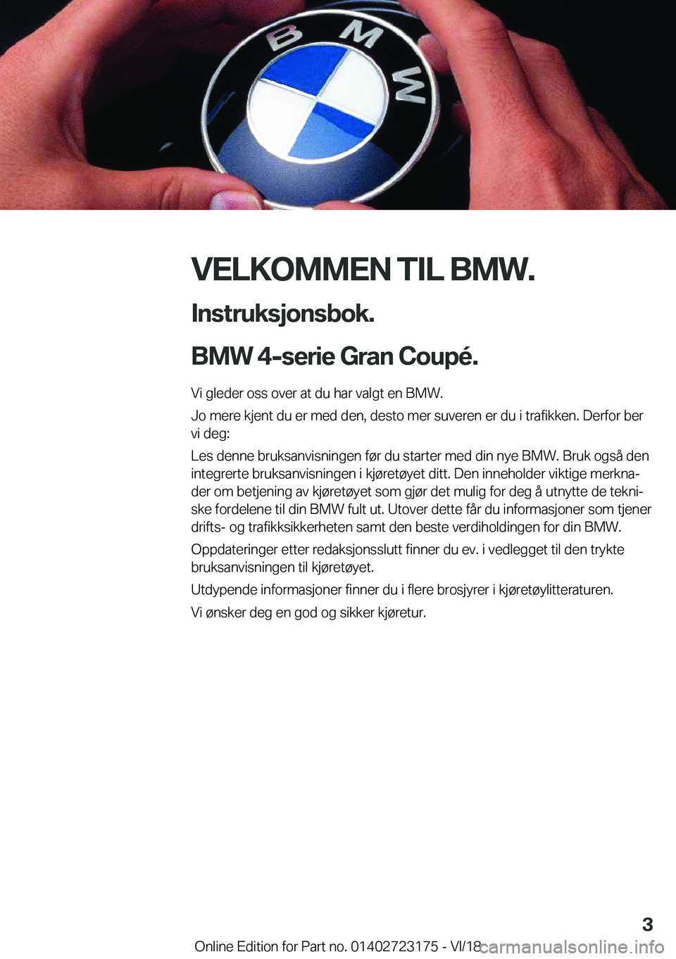 BMW 4 SERIES COUPE 2019  InstruksjonsbØker (in Norwegian) �V�E�L�K�O�M�M�E�N��T�I�L��B�M�W�.�I�n�s�t�r�u�k�s�j�o�n�s�b�o�k�.
�B�M�W��4�-�s�e�r�i�e��G�r�a�n��C�o�u�p�