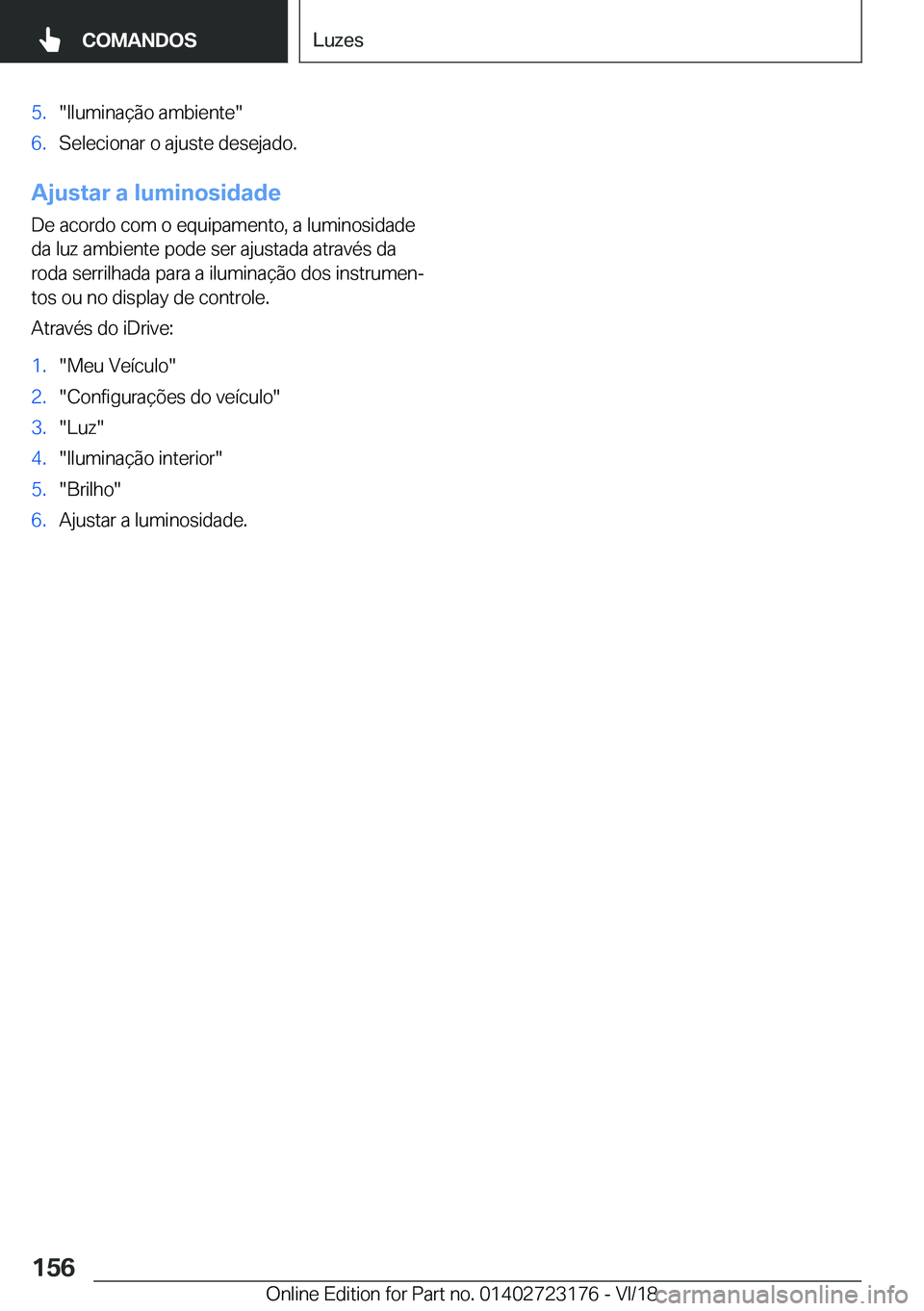 BMW 4 SERIES COUPE 2019  Manual do condutor (in Portuguese) �5�.��I�l�u�m�i�n�a�