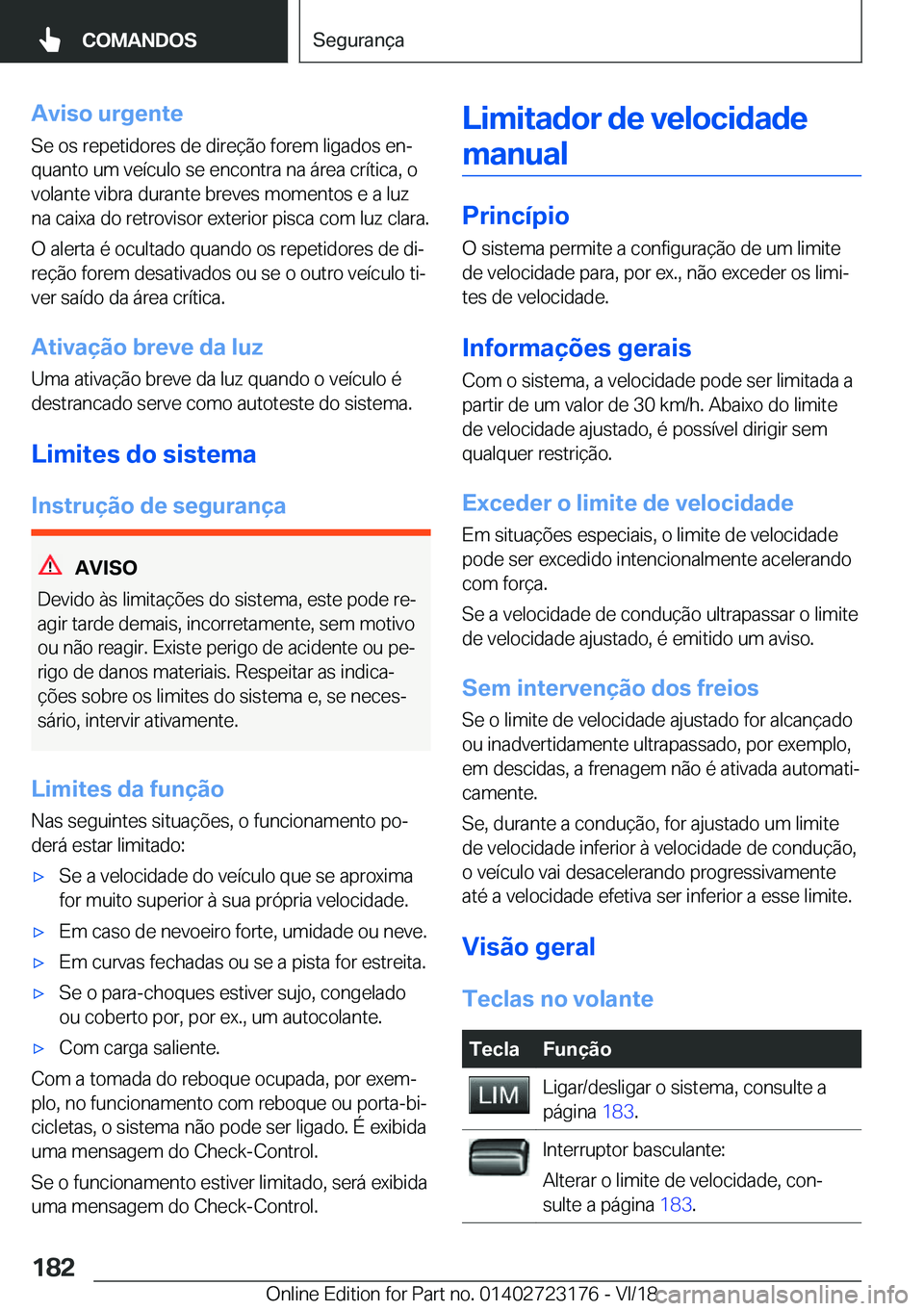 BMW 4 SERIES COUPE 2019  Manual do condutor (in Portuguese) �A�v�i�s�o��u�r�g�e�n�t�e�S�e��o�s��r�e�p�e�t�i�d�o�r�e�s��d�e��d�i�r�e�
